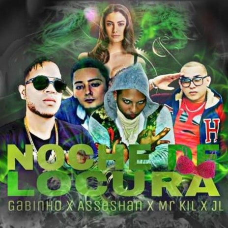 Noche de Locura (feat. AsseShan, Mr Kil & JL) | Boomplay Music