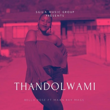 Thandolwami ft. Belinda Fonzo & Moghale The Great