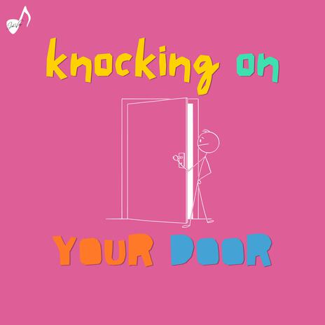 Knocking on Your Door | Boomplay Music