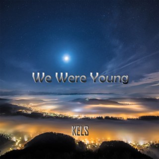 We Were Young