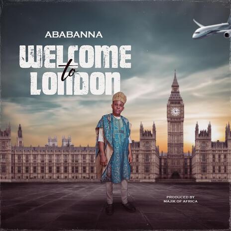 Welcome to London | Boomplay Music