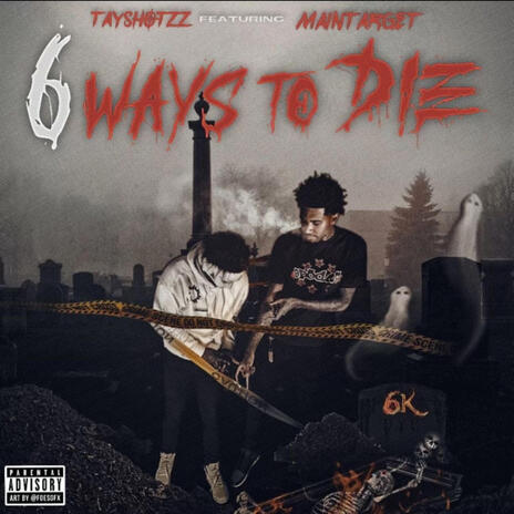 6 Ways To Die ft. Maintarget | Boomplay Music