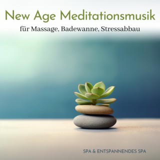 New Age Meditationsmusik für Massage, Badewanne, Stressabbau