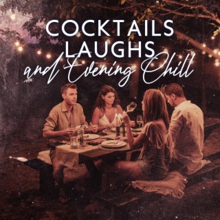 Cocktails, Laughs and Evening Chill:Jazz Music for Having Fun In The Evening, Positive Vibes, Outdoor Activities, Partying
