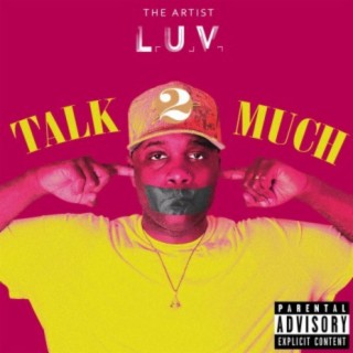 Talk 2 Much