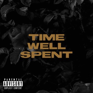 TIME WELL SPENT lyrics | Boomplay Music