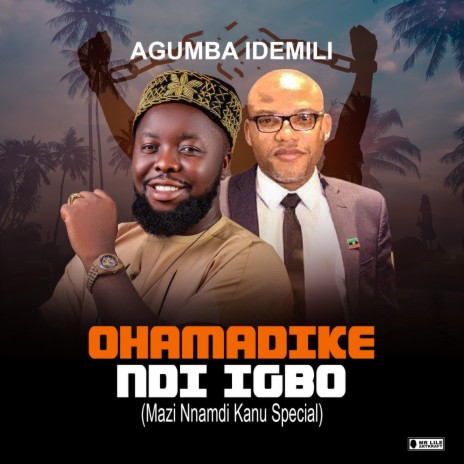 OHAMADIKE NDI IGBO (Mazi Nnamdi Kanu Special) | Boomplay Music