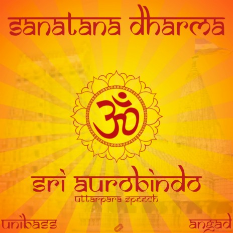 Sanātana Dharma ft. Angad & Sri Aurobindo
