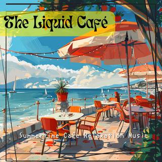 Summertime Cafe Relaxation Music