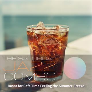 Bossa for Cafe Time Feeling the Summer Breeze