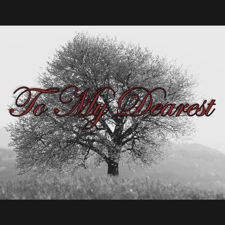 To My Dearest | Boomplay Music