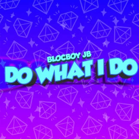 Do What I Do | Boomplay Music