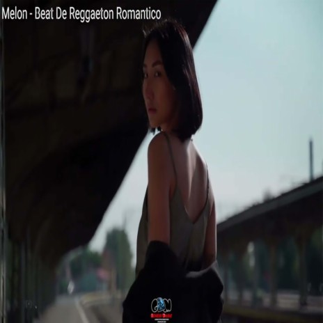Melon Beat De Reggaeton Romantico 2023 | Boomplay Music