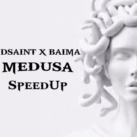 Medusa SpeedUp ft. Baima | Boomplay Music