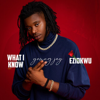 What I Know/Eziokwu