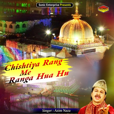 Chishtiya Rang Me Ranga Hua Hu (Islamic) | Boomplay Music