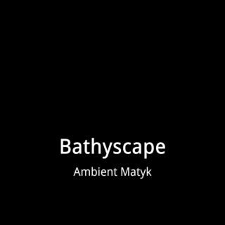 Bathyscape