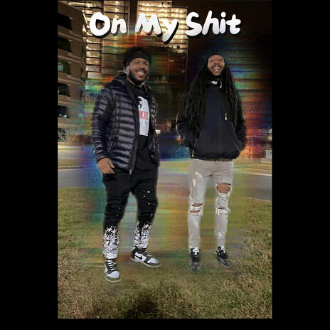 On my shit ft. Cash | Boomplay Music