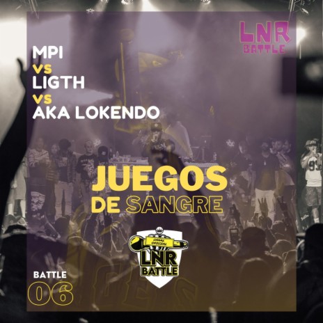 JUEGOS DE SANGRE 06 ft. MPI, LIGTH & AKA LOKENDO | Boomplay Music