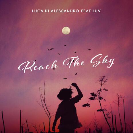 Reach The Sky (Radio Edit) ft. LUV | Boomplay Music