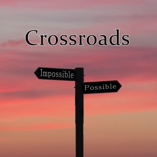 Crossroads (impossible Possible)