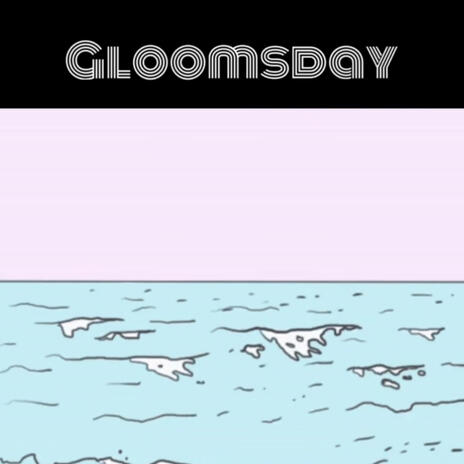 Gloomsday | Boomplay Music