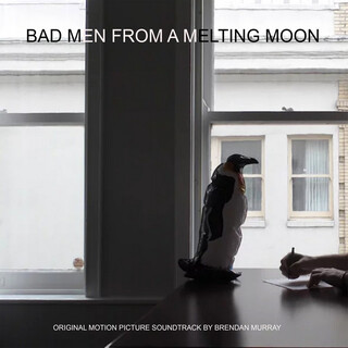 Bad Men From a Melting Moon (Original Motion Picture Soundtrack)