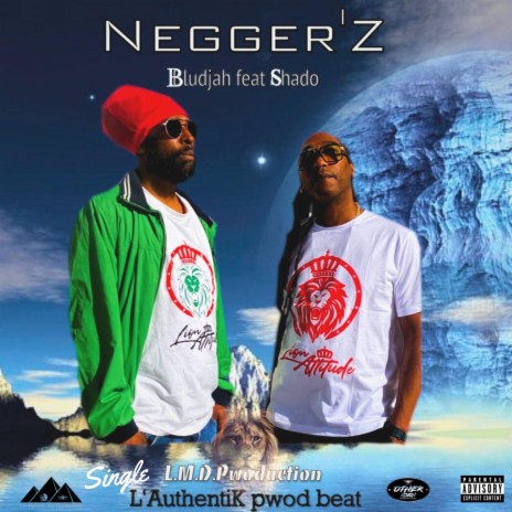 Negger'Z ft. Bludjah & Shado