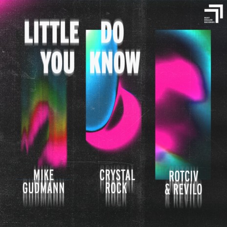 Little Do You Know ft. Crystal Rock & Rotciv & Revilo | Boomplay Music