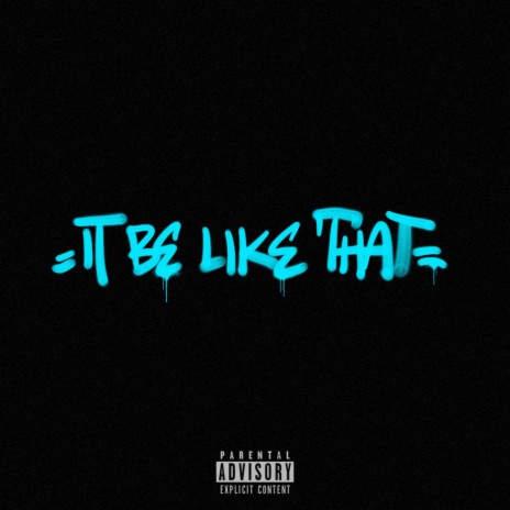 IT BE LIKE THAT | Boomplay Music