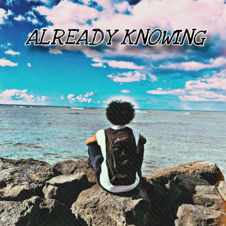 Already knowing | Boomplay Music