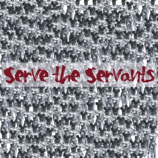 Serve the Servants