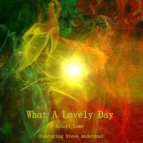 What a Lovely Day (feat. Steve Anderson) | Boomplay Music