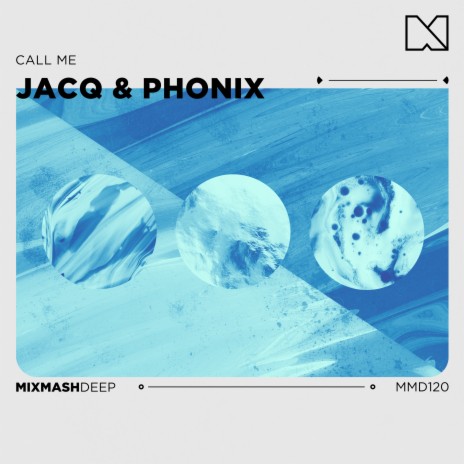 Call Me ft. Phonix & Mixmash Deep | Boomplay Music