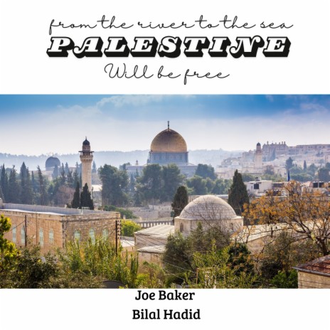 From the River to The Sea - Palestine Will Be Free - Pt.2 ft. Bilal Hadid | Boomplay Music