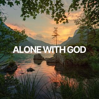 Alone With God