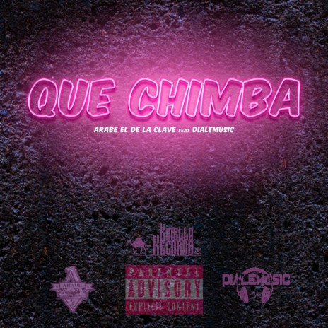 Que Chimba ft. DialeMusic | Boomplay Music