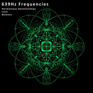 Love: 639Hz Frequencies for Harmonic Healing