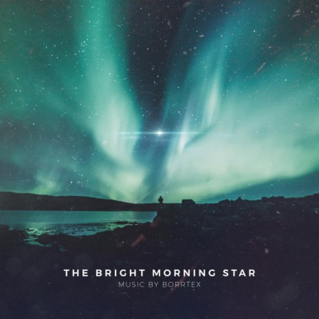 The Bright Morning Star (Alternative Edit) | Boomplay Music