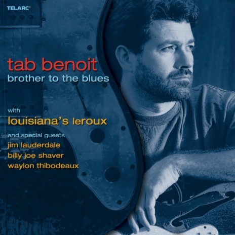 Brother To The Blues ft. Louisiana's LeRoux | Boomplay Music