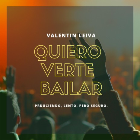 Quiero Verte Bailar | Boomplay Music