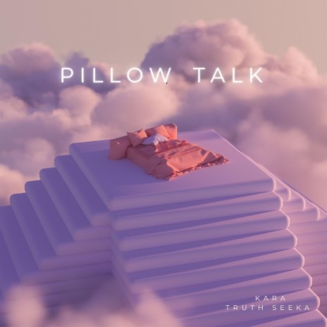 Pillow Talk ft. Truth Seeka | Boomplay Music
