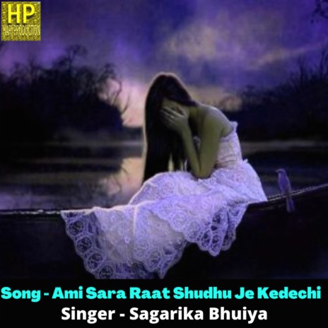 Ami Sara Raat Shudhu Je Kedechi | Boomplay Music