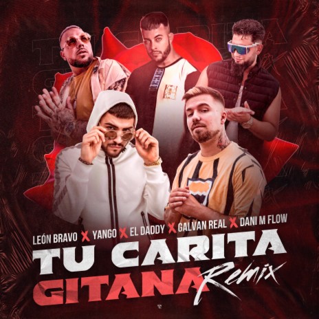 León Bravo - Tu Carita Gitana (Remix) Ft. Yango, El Daddy, Galvan.