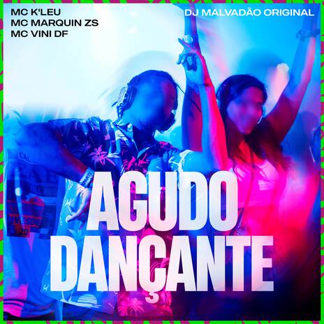 Agudo dançante ft. MC Marquin ZS & Mc Vini DF | Boomplay Music