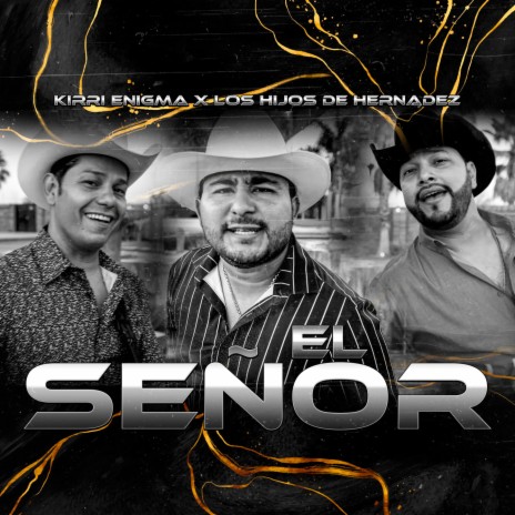 El Señor ft. Los Hijos de Hernandez | Boomplay Music