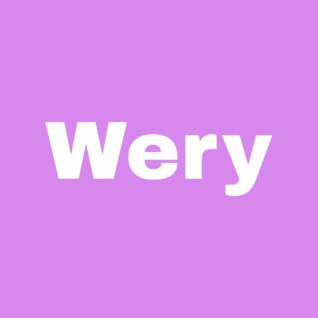 Wery | Boomplay Music