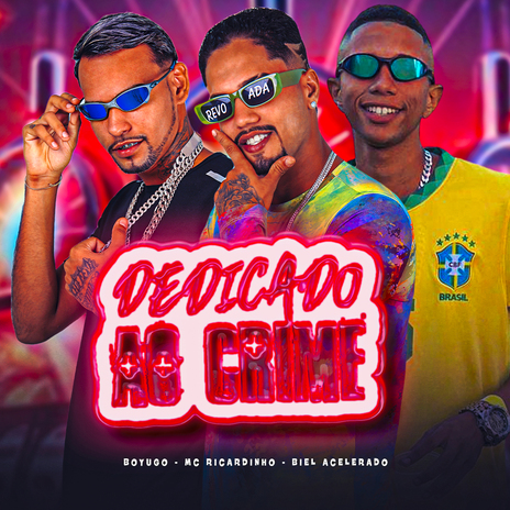 Dedicado ao Crime ft. Boyugo & Biel Acelerado | Boomplay Music