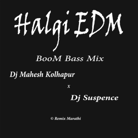 Halgi EDM Boom Bass ft. Dj Suspence Kolhapur