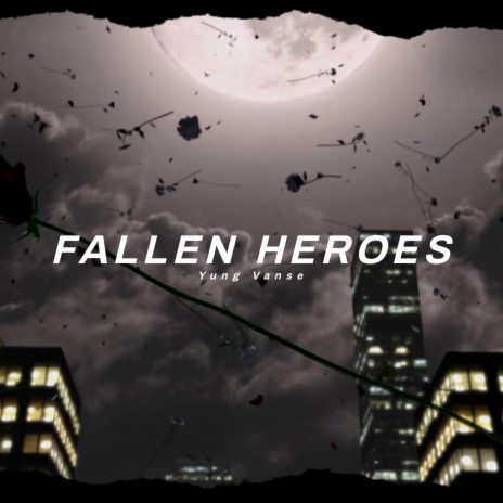 Fallen Heroes | Boomplay Music